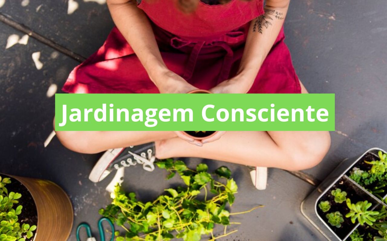 Jardinagem Consciente