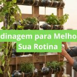 Jardinagem para Melhorar Sua Rotina